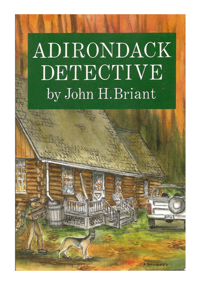 Adirondack Detective by John H. Briant