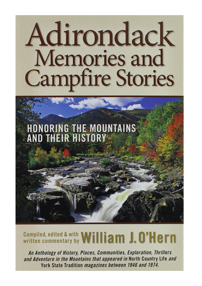Adirondack Memories and Campfire Stories by William J. O'Hern