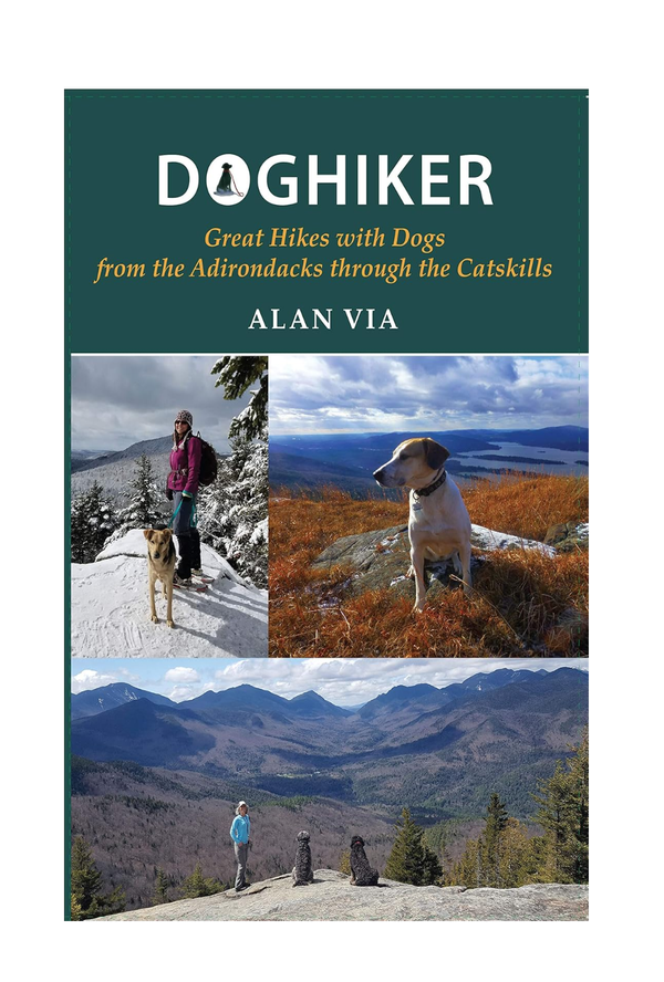 Doghiker Great Hikes with Dogs from the Adirondacks through the Catskills
