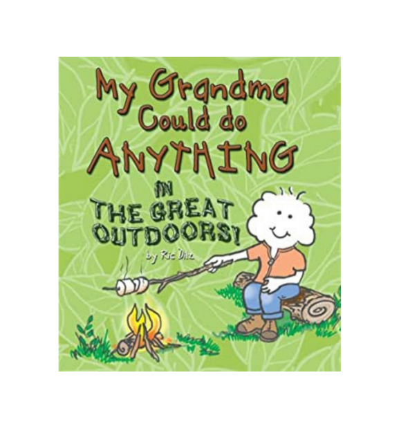 My Grandma Could Do Anything In the Great Outdoors